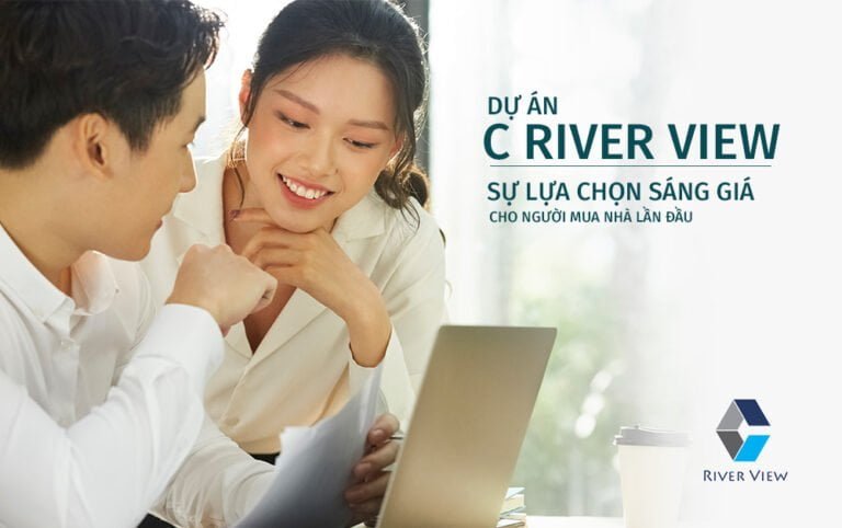 Dự án C River View - Sự lựa chọn sáng giá cho người mua nhà lần đầu